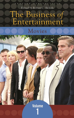 The Business of Entertainment: [3 Volumes] (Praeger Perspectives)