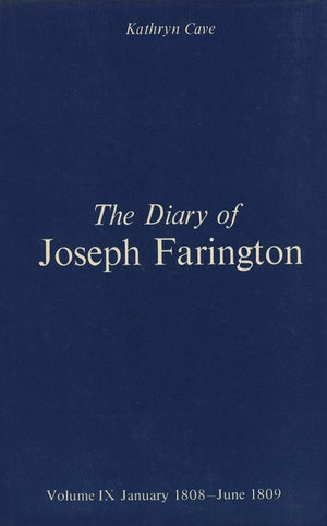 The Diary of Joseph Farington: Volume 9, January 1808 - June 1809, Volume 10, July 1809 - December 1810 (Studies in British Art #0009)