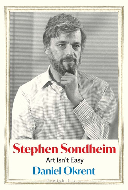 Stephen Sondheim: Art Isn't Easy (Jewish Lives)