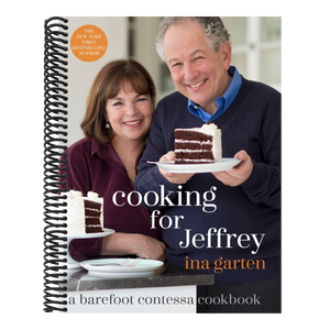 Cooking for Jeffrey: A Barefoot Contessa Cookbook