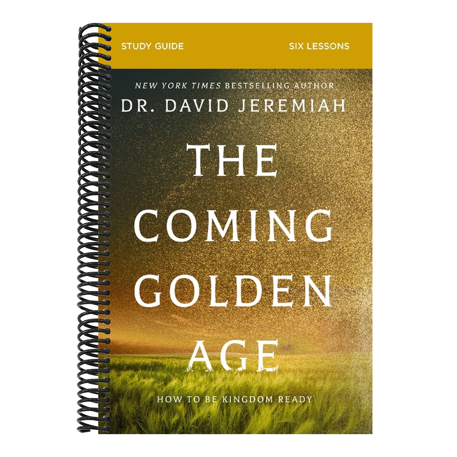 The Coming Golden Age Bible Study Guide: How to Be Kingdom Ready