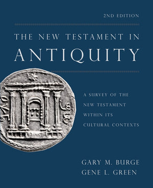 The New Testament in Antiquity, 2nd Edition: A Survey of the New Testament Within Its Cultural Contexts (2ND ed.)