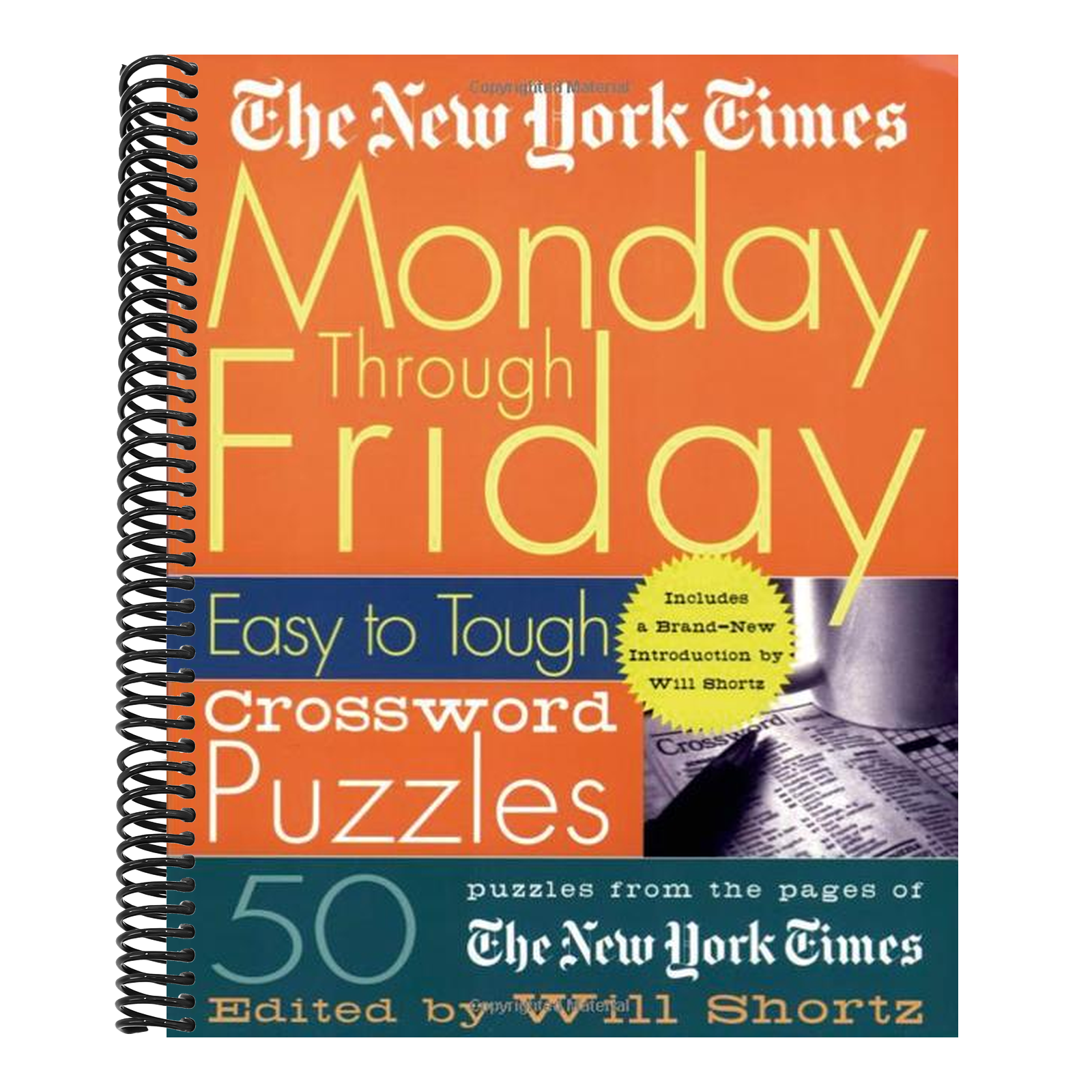 The New York Times Monday Through Friday Easy to Tough Crossword Puzzles: 50 Puzzles from the Pages of the New York Times