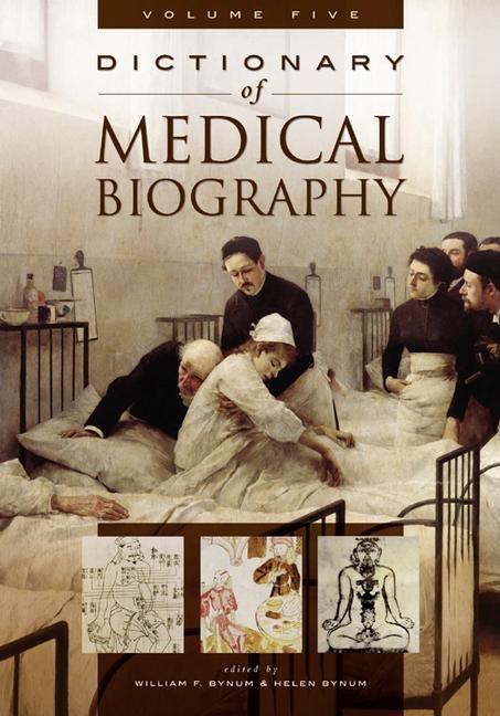 Dictionary of Medical Biography: [5 Volumes]