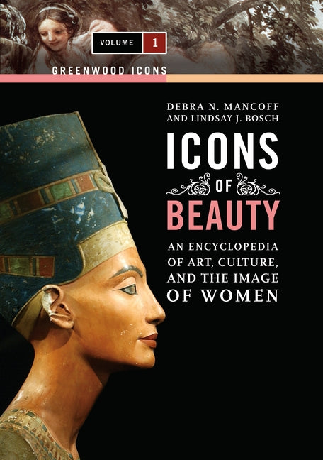 Icons of Beauty: Art, Culture, and the Image of Women [2 Volumes] (Greenwood Icons)
