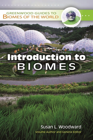 Greenwood Guides to Biomes of the World: [8 Volumes] (Greenwood Guides to Biomes of the World)
