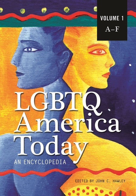 LGBTQ America Today [3 Volumes]: An Encyclopedia