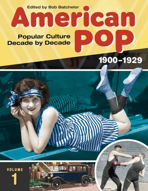 American Pop: Popular Culture Decade by Decade [4 Volumes]
