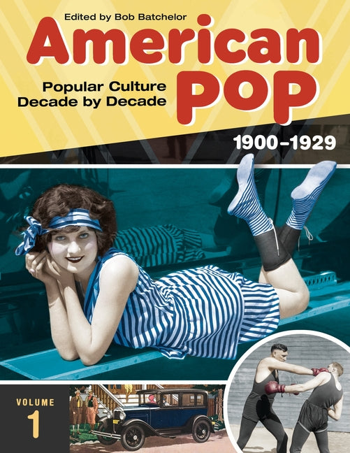 American Pop: Popular Culture Decade by Decade [4 Volumes]