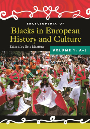 Encyclopedia of Blacks in European History and Culture: [2 Volumes]