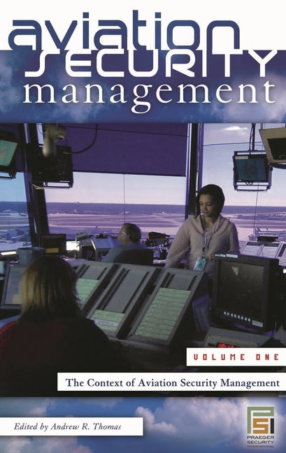 Aviation Security Management [3 Volumes] (Praeger Security International)