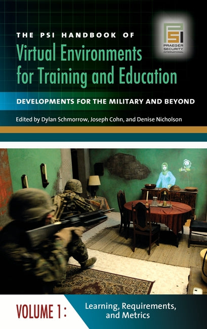 The Psi Handbook of Virtual Environments for Training and Education: Developments for the Military and Beyond [3 Volumes] (Technology, Psychology, and Health)