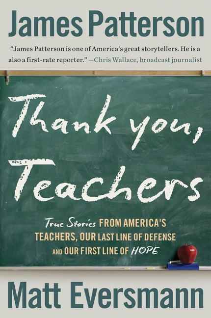 Thank You, Teachers: True Stories from America's Teachers, Our Last Line of Defense and Our First Line of Hope (Heroes Among Us #6)