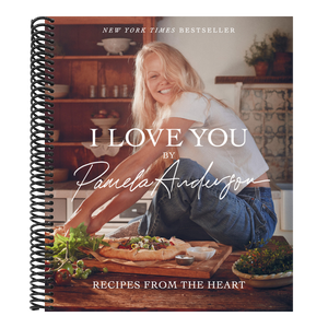 I Love You: Recipes from the Heart (a Cookbook)