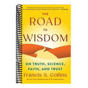 The Road to Wisdom: On Truth, Science, Faith, and Trust