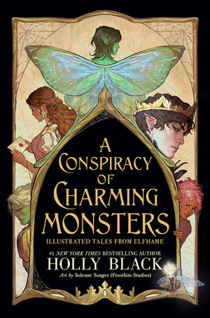 A Conspiracy of Charming Monsters: Illustrated Tales from Elfhame (Folk of the Air)