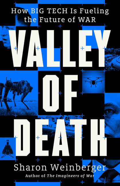 Valley of Death: How Big Tech Is Fueling the Future of War
