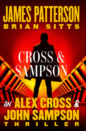 Cross and Sampson: An Alex Cross and John Sampson Thriller (An Alex Cross and John Sampson Thriller #2)