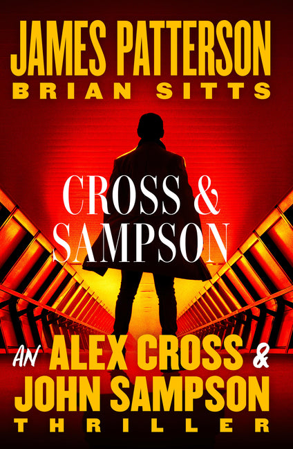 Cross and Sampson: An Alex Cross and John Sampson Thriller (An Alex Cross and John Sampson Thriller #2)