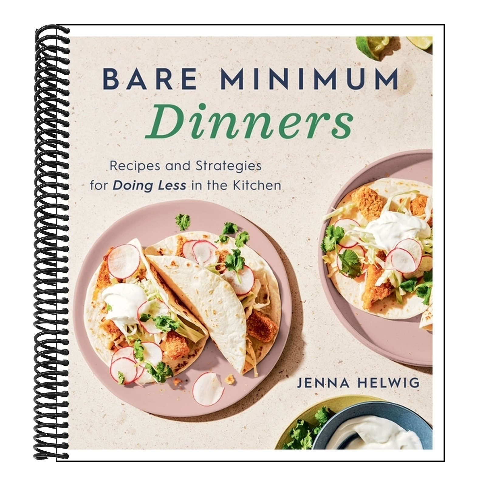Bare Minimum Dinners: Recipes and Strategies for Doing Less in the Kitchen