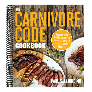 The Carnivore Code Cookbook: Reclaim Your Health, Strength, and Vitality with 100+ Delicious Recipes