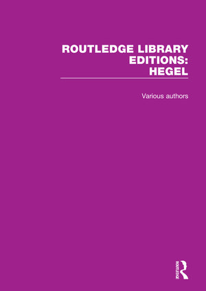 Routledge Library Editions: Hegel (Routledge Library Editions: Hegel) (1ST ed.)
