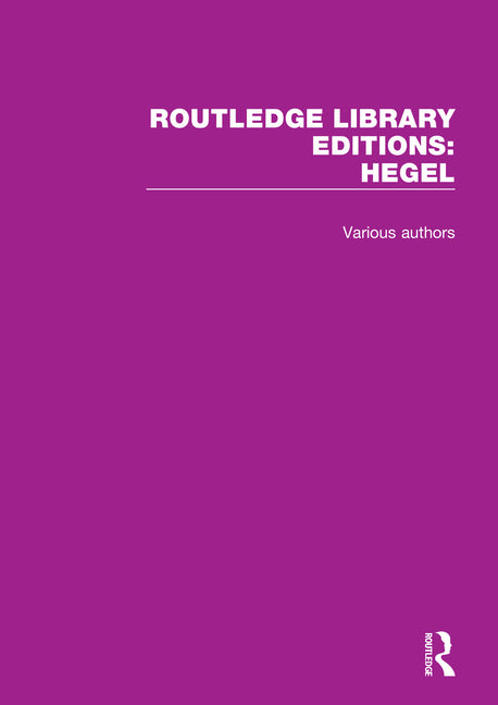 Routledge Library Editions: Hegel (Routledge Library Editions: Hegel) (1ST ed.)