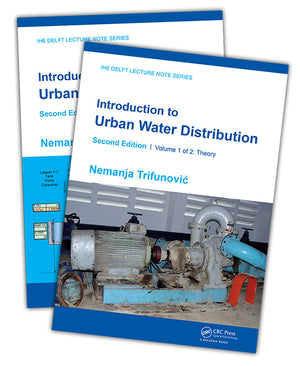 Introduction to Urban Water Distribution, Second Edition: Set (Ihe Delft Lecture Note) (2ND ed.)
