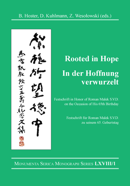 Rooted in Hope: China - Religion - Christianity / In Der Hoffnung Verwurzelt: China - Religion - Christentum: Festschrift in Honor of / Festschrift Fü (Monumenta Serica Monograph) (1ST ed.)