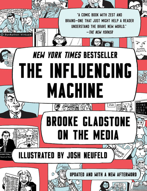 The Influencing Machine: Brooke Gladstone on the Media (Updated)