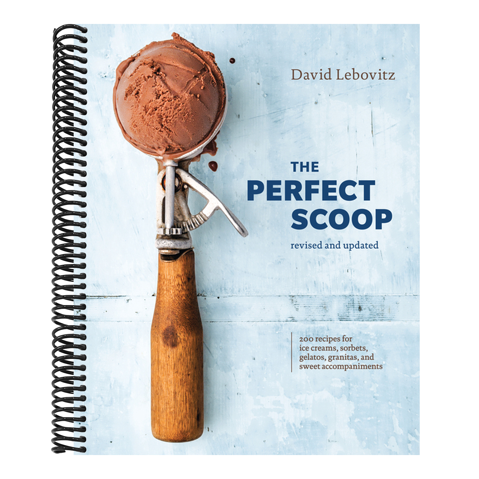The Perfect Scoop, Revised and Updated: 200 Recipes for Ice Creams, Sorbets, Gelatos, Granitas, and Sweet Accompaniments[a Cookbook] (Revised)