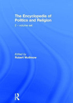The Encyclopedia of Politics and Religion: 2-Volume Set (1ST ed.)
