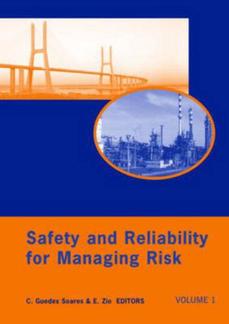 Safety and Reliability for Managing Risk, Three Volume Set: Proceedings of the 15th European Safety and Reliability Conference (Esrel 2006), Estoril, (1ST ed.)