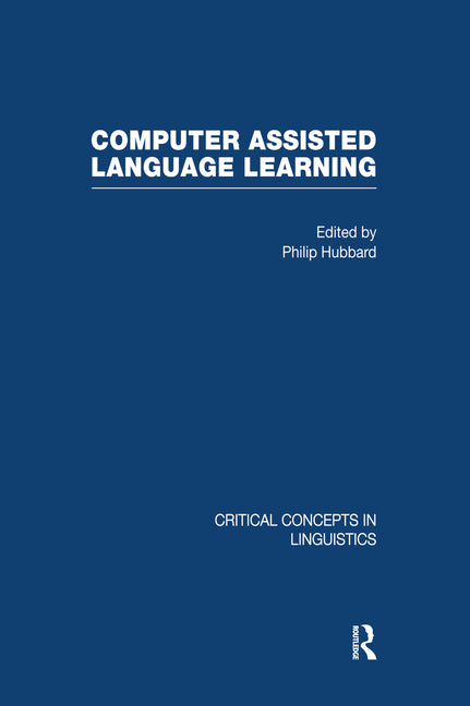 Computer-Assisted Language Learning, 4 Vol (Critical Concepts in Linguistics) (1ST ed.)