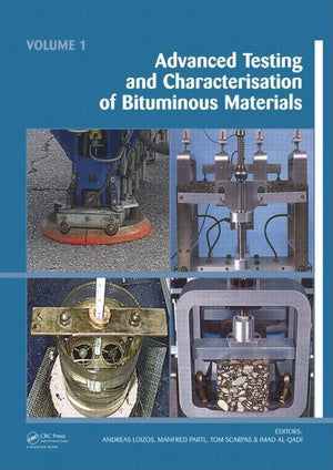 Advanced Testing and Characterization of Bituminous Materials, Two Volume Set (1ST ed.)