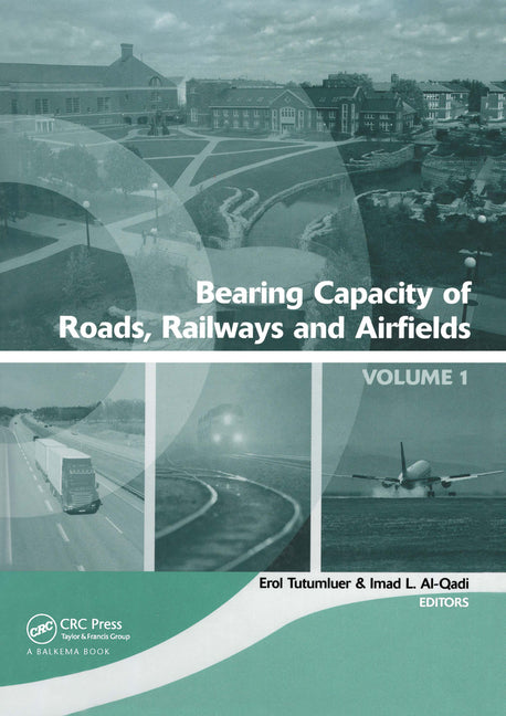 Bearing Capacity of Roads, Railways and Airfields, Two Volume Set: Proceedings of the 8th International Conference (Bcr2a'09), June 29 - July 2 2009, (1ST ed.)
