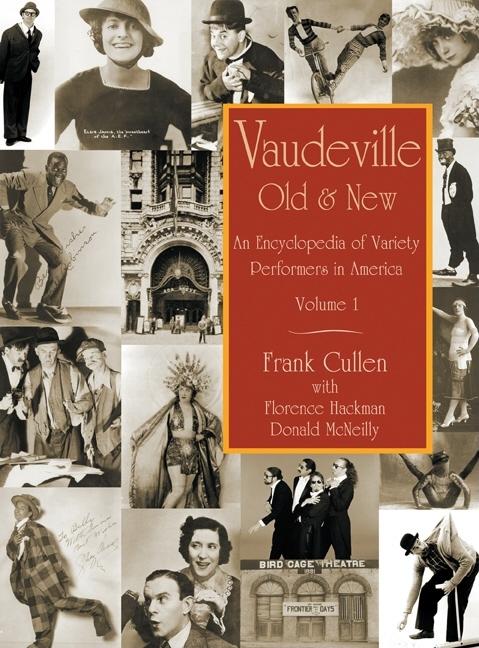 Vaudeville, Old and New: An Encyclopedia of Variety Performers (1ST ed.)