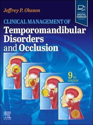 Clinical Management of Temporomandibular Disorders and Occlusion (9TH ed.)