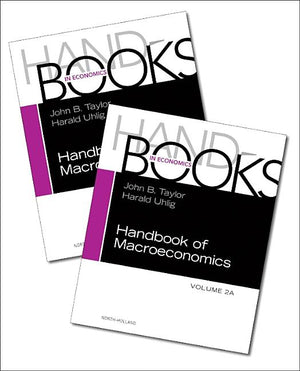 Handbook of Macroeconomics: Volume 2a-2b Set (Handbook of Macroeconomics #2)