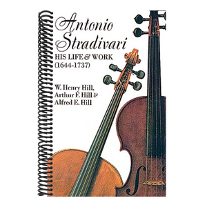 Antonio Stradivari: His Life and Work (Revised)