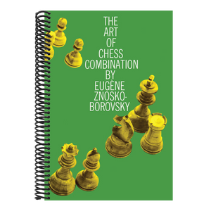 The Art of Chess Combination