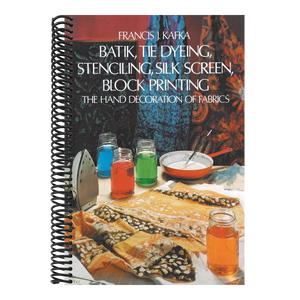 Batik, Tie Dyeing, Stenciling, Silk Screen, Block Printing