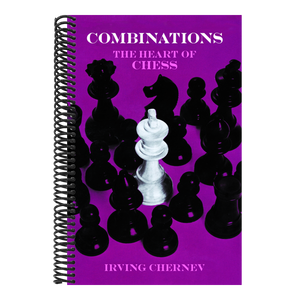 Combinations: The Heart of Chess (Revised)
