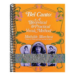 Bel Canto: A Theoretical and Practical Vocal Method (Revised)