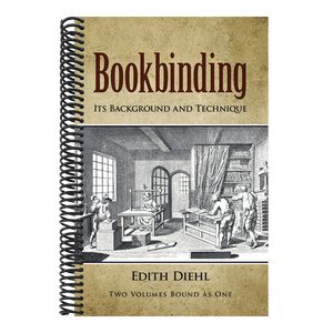 Bookbinding: Its Background and Technique (Revised)