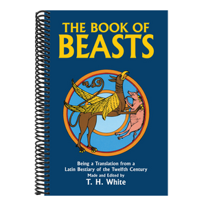 The Book of Beasts: Being a Translation from a Latin Bestiary of the Twelfth Century