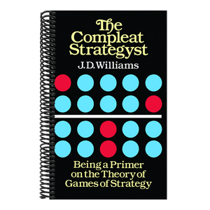 The Compleat Strategyst: Being a Primer on the Theory of Games of Strategy (Revised)