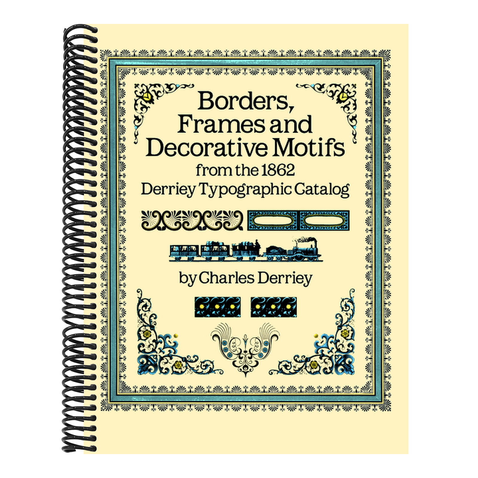 Borders, Frames and Decorative Motifs from the 1862 Derriey Typographic Catalog (Revised)