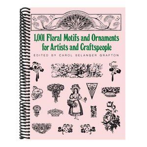 1001 Floral Motifs and Ornaments for Artists and Craftspeople