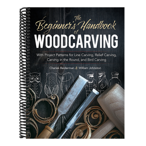 The Beginner's Handbook of Woodcarving: With Project Patterns for Line Carving, Relief Carving, Carving in the Round, and Bird Carving
